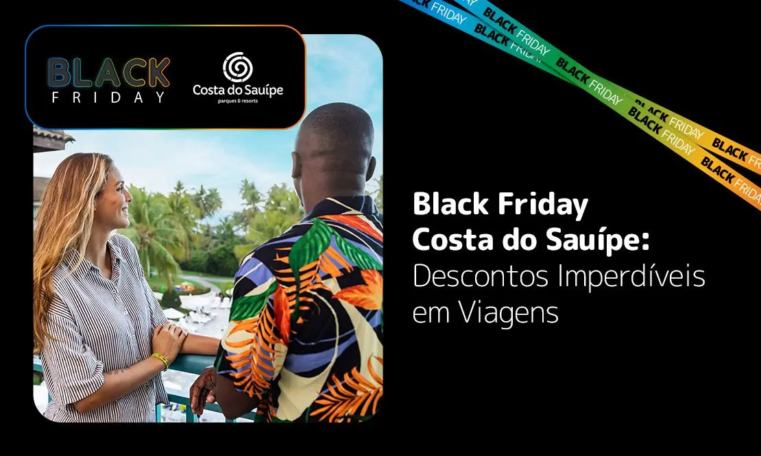 Black Friday Costa do Sauípe: Descontos Imperdíveis em Viagens