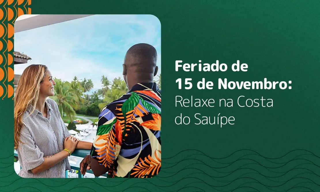 Feriado de 15 de Novembro: Relaxe na Costa do Sauípe