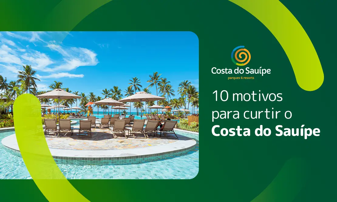 10 Motivos para Visitar o Costa do Sauípe Fora da Alta  Temporada