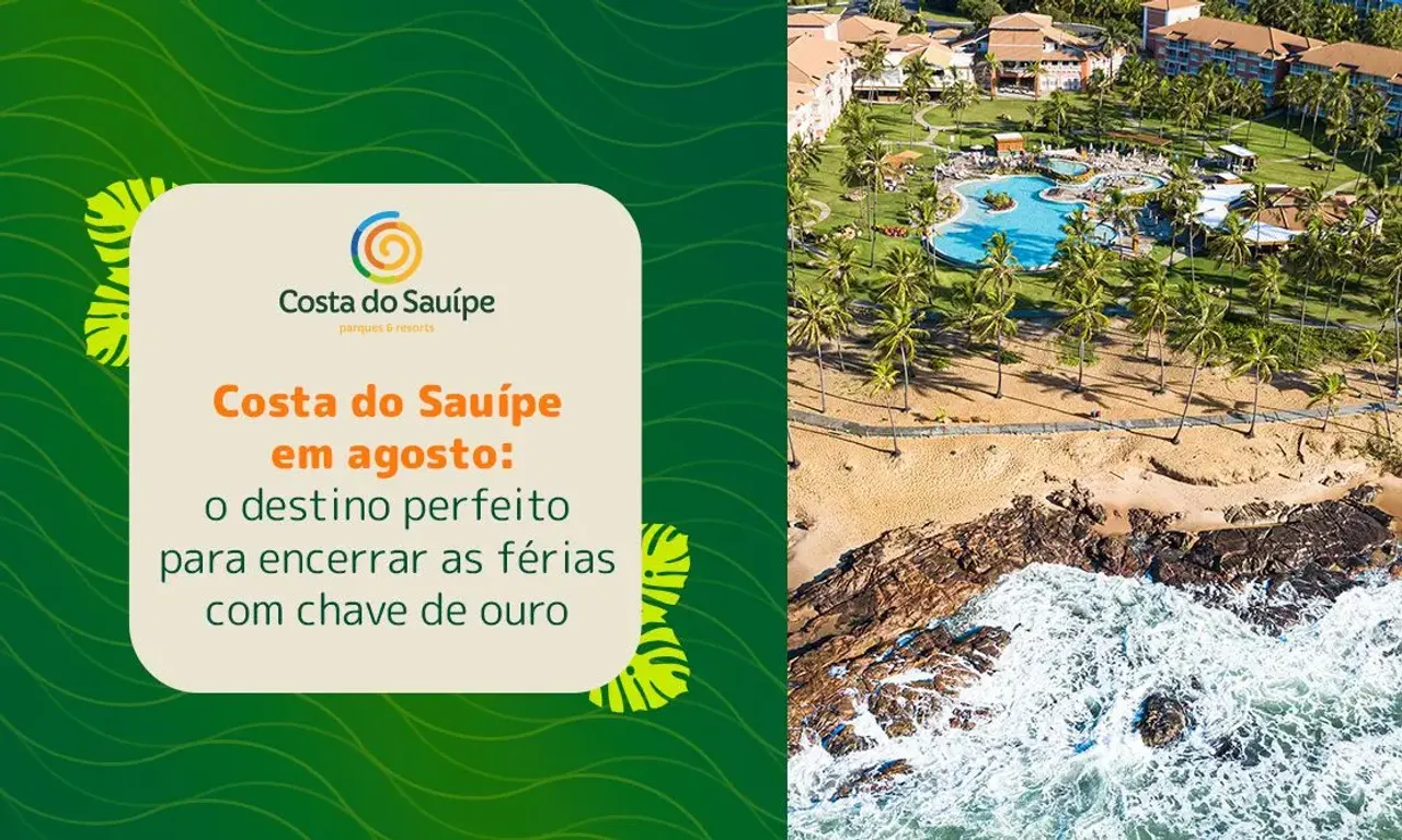 Costa do Sauípe em agosto: o destino perfeito para encerrar as férias com chave de ouro